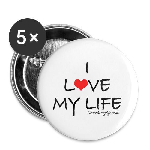 I Love My Life - Buttons large 2.2'' (5-pack)