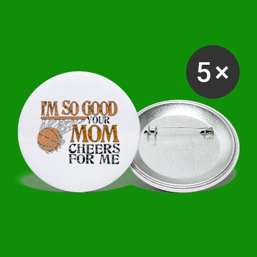 I'm So Good - Basketball - Buttons large 2.2'' (5-pack)