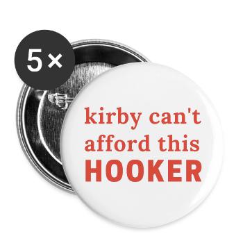 kirby can't afford this hooker - Buttons large 2.2'' (5-pack) - white