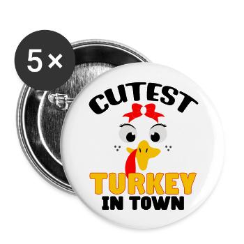Cutest turkey in town, Thanksgiving - Buttons large 2.2'' (5-pack) - white