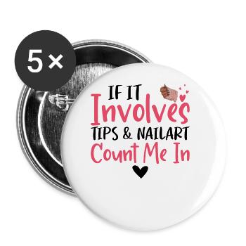 If It Involves Tips Nailart Nail Tech - Buttons large 2.2'' (5-pack) - white