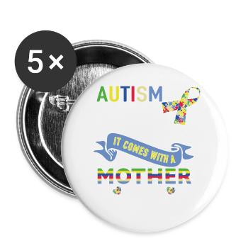 Autism Come With A Mother t- Shirt - Buttons large 2.2'' (5-pack) - white