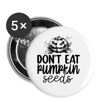 Don’t Eat Pumpkin Seeds - Buttons large 2.2'' (5-pack) - white