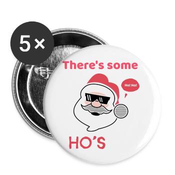 There s Some Ho s In The House - Buttons large 2.2'' (5-pack) - white