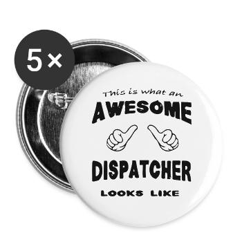 This is What an AWESOME Dispatchers - Buttons large 2.2'' (5-pack) - white
