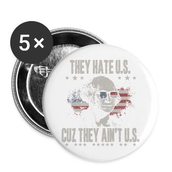 They Hate Us Cuz They Ain t Us - Buttons large 2.2'' (5-pack) - white
