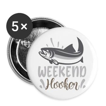 Funny Weekend Hooker For Fishing Gift - Buttons large 2.2'' (5-pack) - white