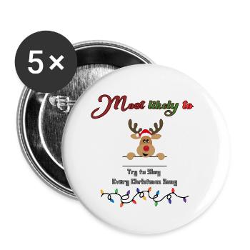 Most likely to try and sing every Christmas song - Buttons large 2.2'' (5-pack) - white