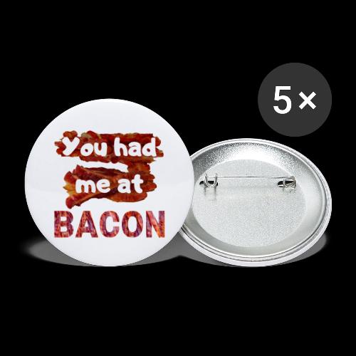 You had me at BACON - Buttons large 2.2'' (5-pack)