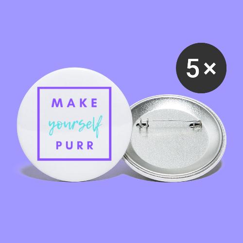 Make yourself purr - Buttons large 2.2'' (5-pack)