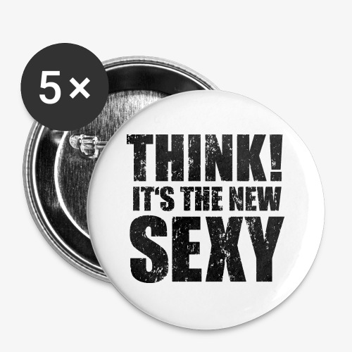 Think! It s the New Sexy - Buttons large 2.2'' (5-pack)