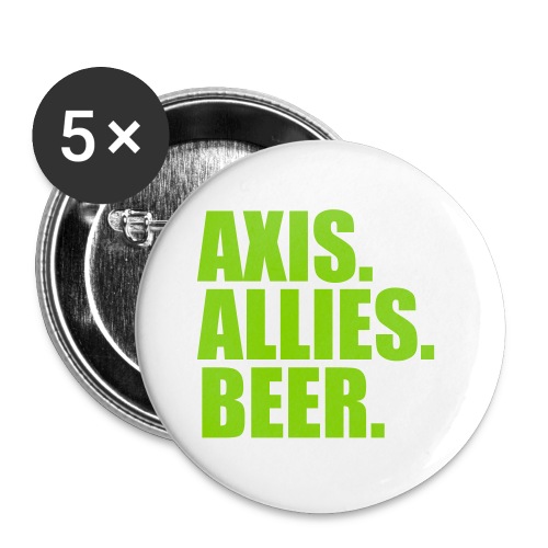 Axis. Allies. Beer. Axis & Allies - Buttons large 2.2'' (5-pack)