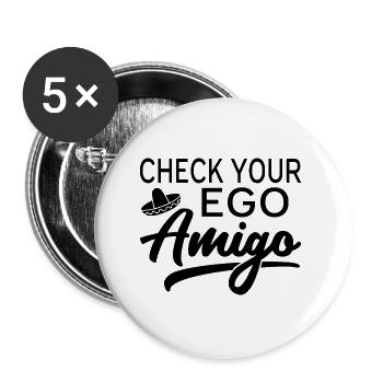 Check Your Ego Amigo - Buttons large 2.2'' (5-pack) - white