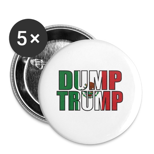 dumptrumpmexicanflag png - Buttons large 2.2'' (5-pack)