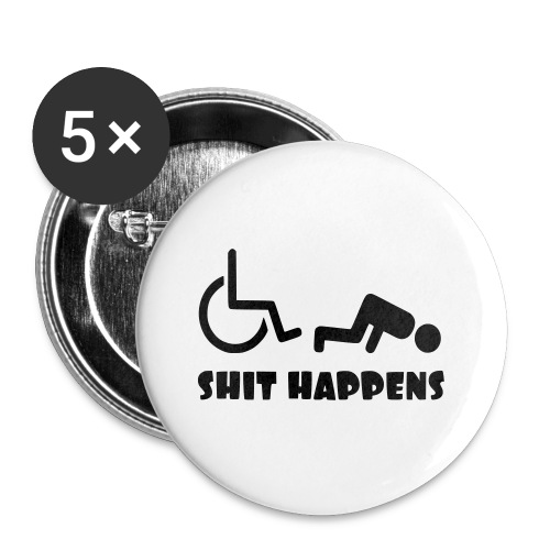 Sometimes shit happens when your in wheelchair - Buttons large 2.2'' (5-pack)