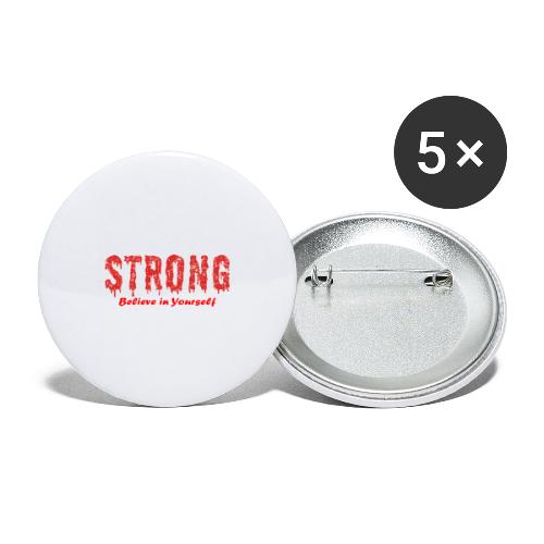 Be Strong Believe in Yourself - Buttons large 2.2'' (5-pack)