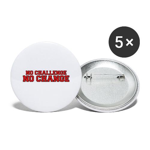 No Challenge No Change - Buttons large 2.2'' (5-pack)