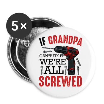 Do-it-yourselfers grandpa funny sayings grandfathe - Buttons large 2.2'' (5-pack) - white