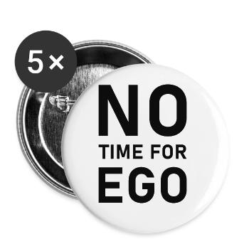No Time For Ego - Buttons large 2.2'' (5-pack) - white