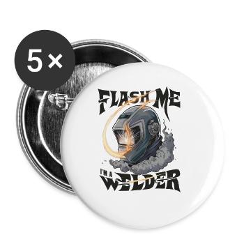 Flash me I'm a welder for a Welder - Buttons large 2.2'' (5-pack) - white