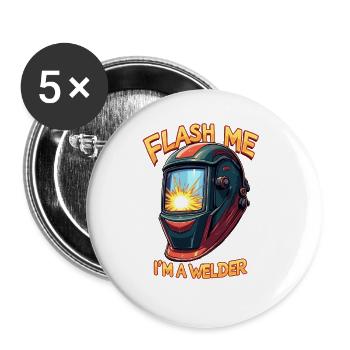 Flash me I'm a welder for a Welder - Buttons large 2.2'' (5-pack) - white