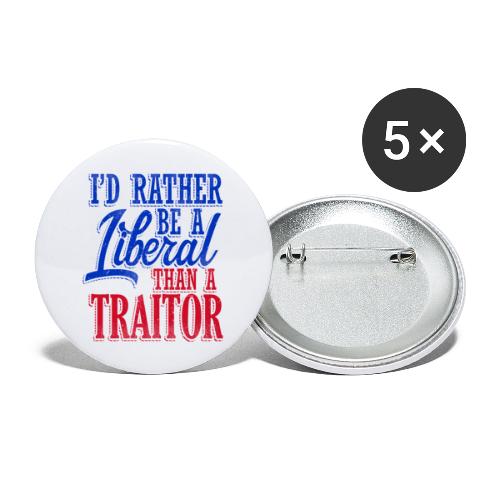 Rather Be A Liberal - Buttons large 2.2'' (5-pack)