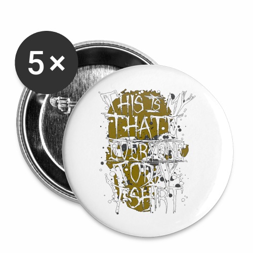 This Is My I Hate Everyone Today T-Shirt Gift Idea - Buttons large 2.2'' (5-pack)
