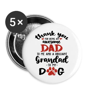 Dog Dad Thanks For Being A Brilliant Granddad Dog - Buttons large 2.2'' (5-pack) - white