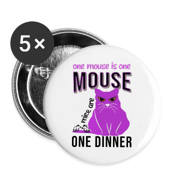 cat saying one mouse is one mouse dinner cat fat - Buttons large 2.2'' (5-pack) - white