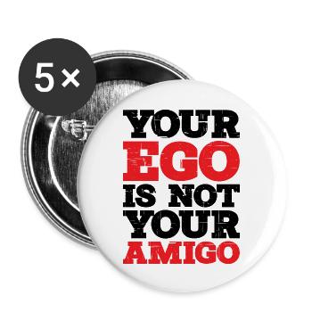 Your Ego Is Not Your Amigo 12 - Buttons large 2.2'' (5-pack) - white