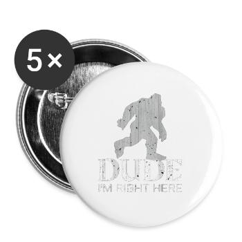 Bruh I'm Right Here Yeti Bigfoot Sasquatch - Buttons large 2.2'' (5-pack) - white