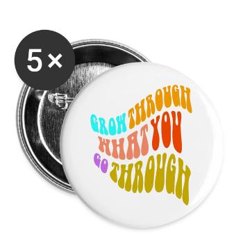 grow through what you go through - Buttons large 2.2'' (5-pack) - white