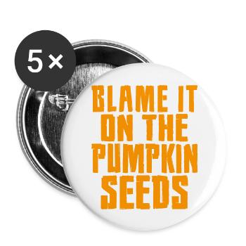 Blame It On The Pumpkin Seeds Halloween Pregnancy - Buttons large 2.2'' (5-pack) - white