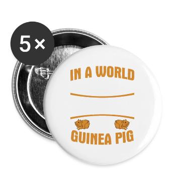 In a World Full of Humans, Be a Guinea Pig Cavy Lo - Buttons large 2.2'' (5-pack) - white