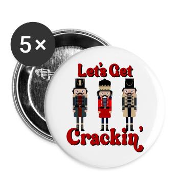Funny Christmas Nutcracker Let s Get Crackin Retro - Buttons large 2.2'' (5-pack) - white