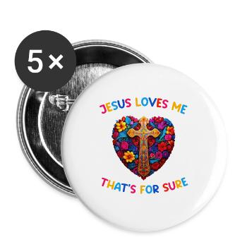 jesus loves me that s for sure - Buttons large 2.2'' (5-pack) - white