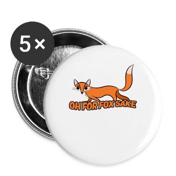 Oh For Fox Sake T-Shirt Funny Pun Sarcastic Animal - Buttons large 2.2'' (5-pack) - white