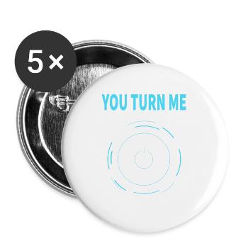 you turn me - Buttons large 2.2'' (5-pack) - white