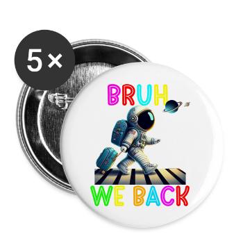 Bruh It s My First Day Of 1st Grade Asronaut Back - Buttons large 2.2'' (5-pack) - white