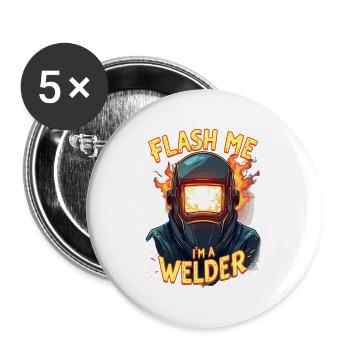 Flash me I'm a welder for a Welder - Buttons large 2.2'' (5-pack) - white