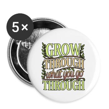 Grow Through What You Go Through Shirt - Buttons large 2.2'' (5-pack) - white