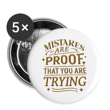 Mistakes are proof that you are trying - Buttons large 2.2'' (5-pack) - white