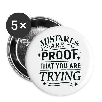 Mistakes are proof that you are trying - Buttons large 2.2'' (5-pack) - white