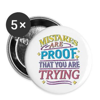 Mistakes are proof that you are trying - Buttons large 2.2'' (5-pack) - white