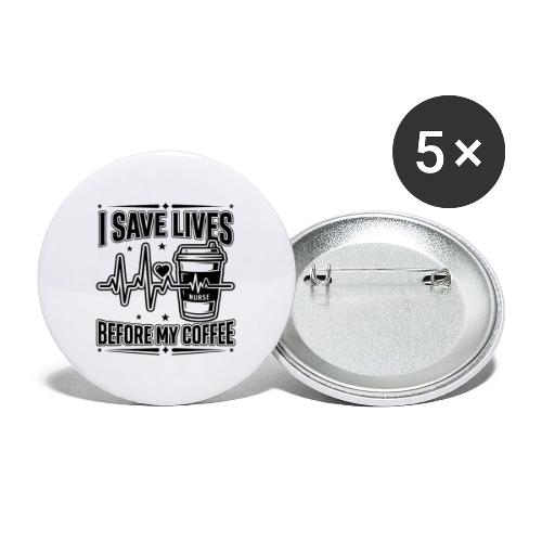Nurse Coffee Humor - Saving Lives - Buttons large 2.2'' (5-pack)
