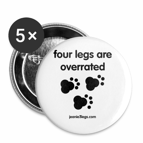 Jeanie3legs, 4 legs are overrated pawprint - Buttons large 2.2'' (5-pack)
