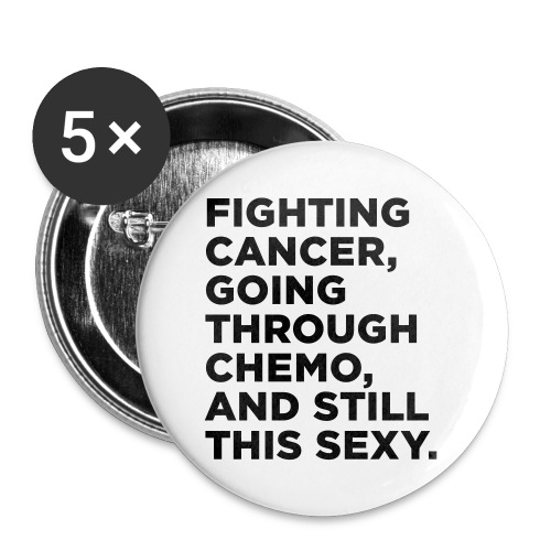 Cancer Fighter Quote - Buttons large 2.2'' (5-pack)