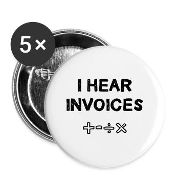 I Hear Invoices - Buttons large 2.2'' (5-pack) - white