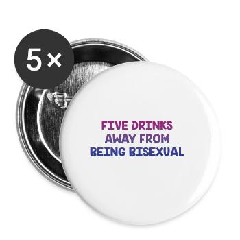 Five Drinks Away from Bisexual Bi LGBTQ Bi Pride - Buttons large 2.2'' (5-pack) - white