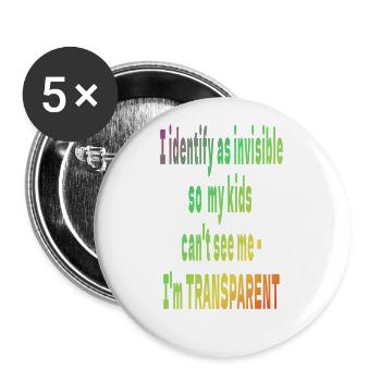 I identify as invisible - I'm Transparent - Buttons large 2.2'' (5-pack) - white